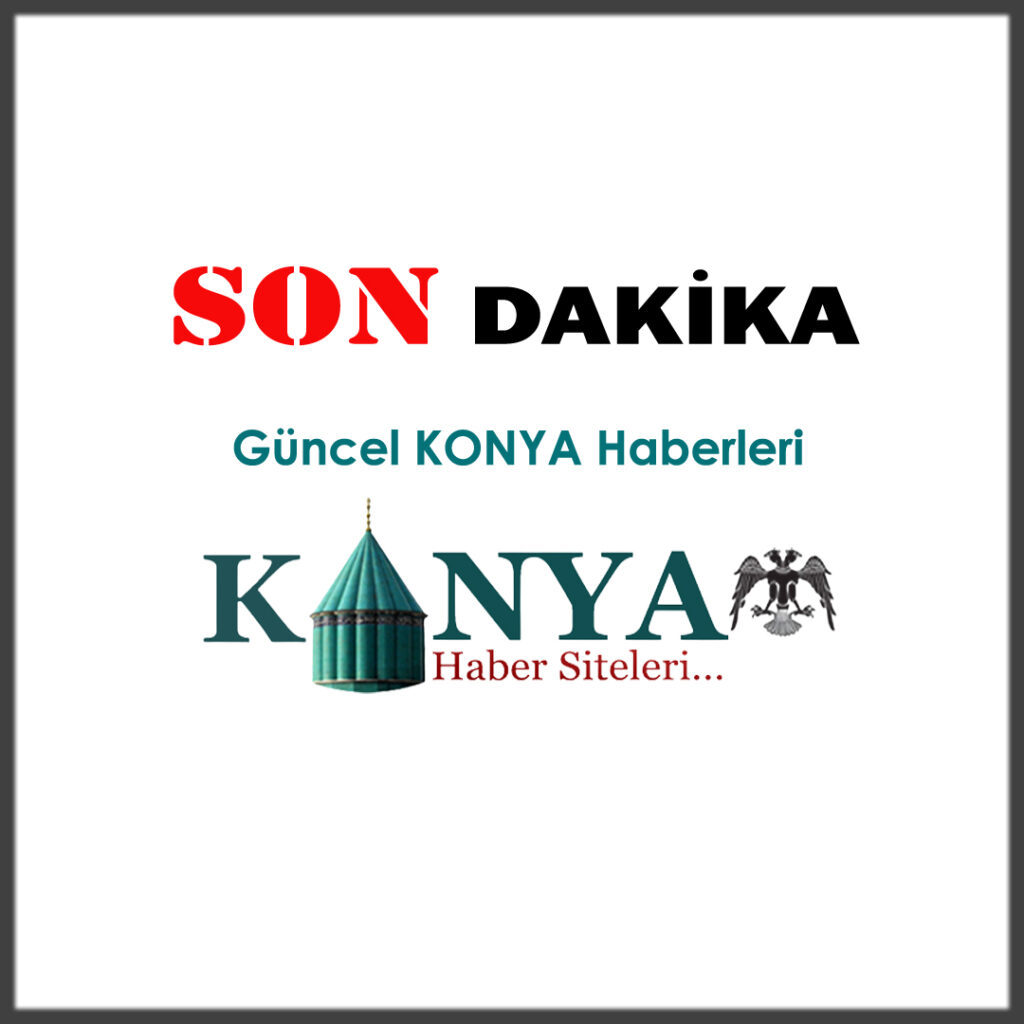 Son dakika Konya haberleri